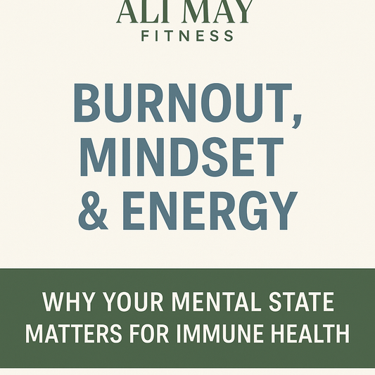 Burnout, Mindset & Energy: Why Your Mental State Matters for Immune Health..